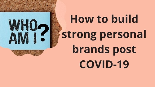 How-to-build-strong-personal-brands-post-COVID-19